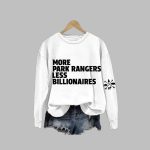 Women's National Park More Park Rangers Less Billonaires Sweatshirt