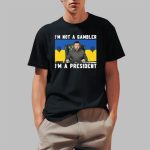Zelensky I'm Not A Gambler I'm A President Shirt