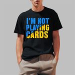 Zelensky I'm Not Playing Cards Shirt