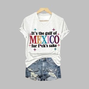Women's It's the Gulf of Mexico for Fuck's Sake Print V-Neck T-Shirt
