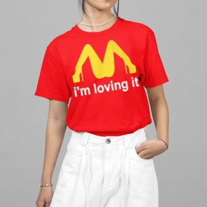 I'm Loving It Shirt