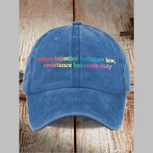 Unisex When Injustice Becomes Law Resistance Becomes Duty Print Hat 1