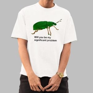 Alien Lori Wearing Will You Be My Significant Problem Shirt 0 0