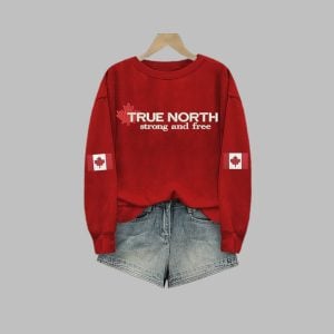  Women's Canada Truly Northern Strong And Free Sweatshirt