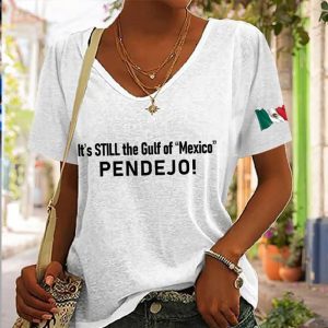 Women's It's Still the Gulf of Mexico PENDEJO Print V-Neck T-Shirt