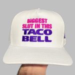 Biggest Slut In This Taco Bell Hat