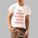 Bill Holston Real Texans Support Trans Rights Shirt