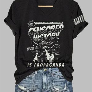 Censored History Is Propaganda Book Bans Are Fascist Protect Libraries Read Print T Shirt 1