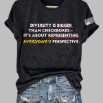 Diversity Is Bigger Than Checkboxes It's About Representing Everyone's Perspective Print T-Shirt