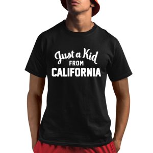 Just A Kid From California Shirt 1 1