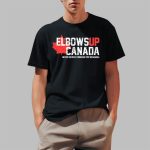 Elbows Up Canada Never Mistake Kindness For Weakness Tee