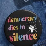 FDT Democracy Dies in Silence Brooch