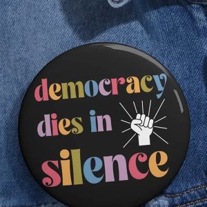FDT Democracy Dies in Silence Brooch 1