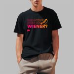 Has Anyone Seen My Wiener Shirt