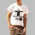 I'm Not Selling Xrp Shirt