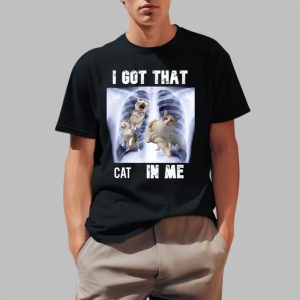 I Got That Cat In Me Shirt 0 1