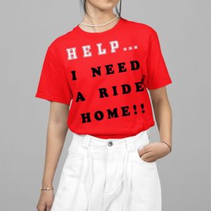 Erik Wearing Help I Need A Ride Home Shirt 5 2