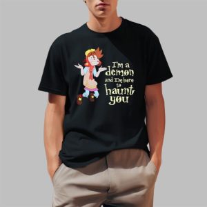 Im A Demon And Im Here To Haunt You Shirt 0 1