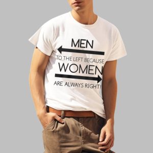 Men To The Left Because Women Are Always Right Shirt 0 2