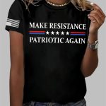 Make Resistance Patriotic Again Print T-Shirt