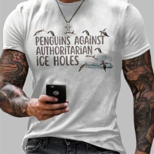 Mens Penguins Against Authoritarian Ice Holes Printed Round Neck T Shirt 1
