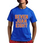 Seven Juan Eight Shirt, Hoodie, Sweatshirt