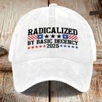 Radicalized By Basic Decency 2025 Hat