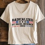 Radicalized By Basic Decency 2025 V-neck Shirt