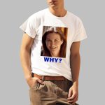 Sarah Sherman Why Shirt
