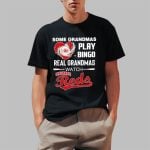 Some Grandmas Play Bingo Real Grandmas Watch Reds Shirt