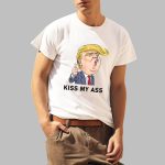Trump Kiss My Ass Shirt 2025