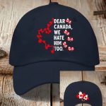 Unisex Dear Canada We Hate Him Too Printed Baseball Cap
