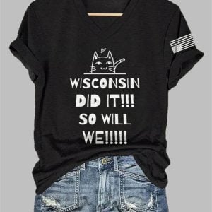 V-Neck Cat Wisconsin Did It So Will We Print T-Shirt