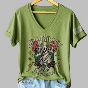 V Neck Democracy Has No Kings 86 47 Print T Shirt 1