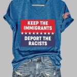 V-Neck Keep The Immigrants Deport The Racists Print T-Shirt
