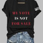 My Vote Is Not For Sale Print T-Shirt