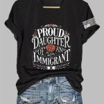 V-Neck Proud Daughter Of An Immigrant Print T-Shirt