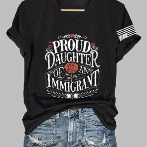 V-Neck Proud Daughter Of An Immigrant Print T-Shirt