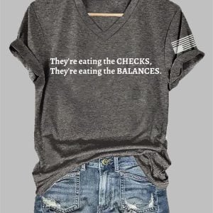 V Neck Theyre Eating The Checks Theyre Eating The Balances Print T Shirt 1