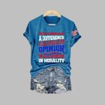 We No Longer Have A Difference In Political Opinion We Have Difference In Morality Print T-Shirt