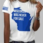 Wisconsin Was Never For Sale Print T-Shirt