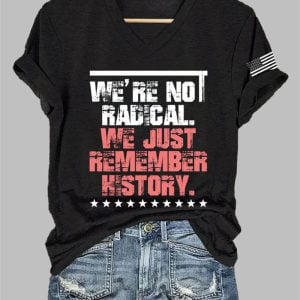 Womens FDT Were Not Radica We Just Remember History Print Casual T Shirt 1