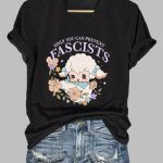 Women's FTD Only You Can Prevent Fascists Print Casual T-Shirt