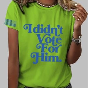 Women's I Didn't Vote For Him Print T-Shirt