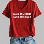 Women's Radicalized By Basic Decency Printed T-shirt