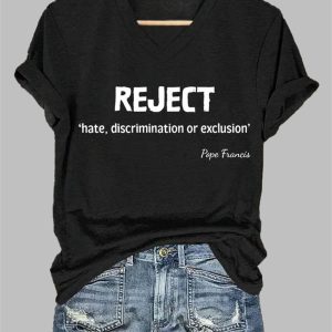 Womens Reject Hate Discrimination Or Exclusion Pope Francis Printed T shirt 1