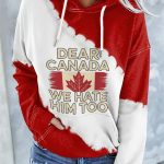 Women's Retro Dear Canada We Hate Him Too Print Hoodie
