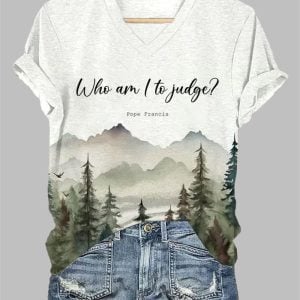 Womens Who am I to Judge Pope Francis Printed Short Sleeved T Shirt 1