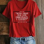 Women's With Fear For Our Democracy I Dissent V-neck Shirt