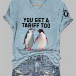 Women's You Get A Tariff Too Print T-Shirt